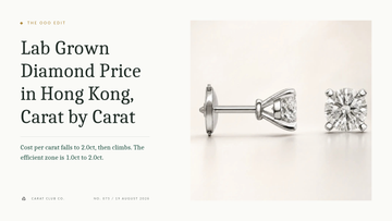Lab Grown Diamond Price in Hong Kong, Carat by Carat. The OOO Edit cover, Carat Club Co.