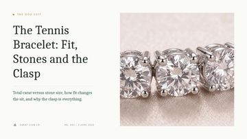 The Tennis Bracelet: Fit, Stones and the Clasp The OOO Edit cover, Carat Club Co.