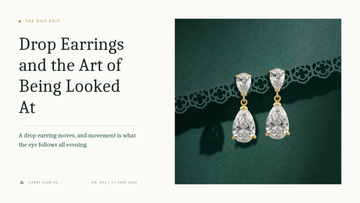 Drop Earrings and the Art of Being Looked At The OOO Edit cover, Carat Club Co.